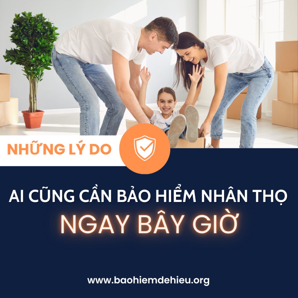 Những Lý Do Ai Cũng Cần Bảo Hiểm Nhân Thọ Ngay Bây Giờ