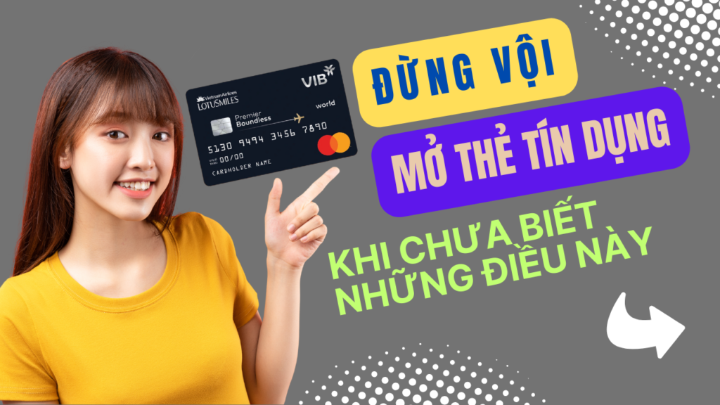 Thẻ tín dụng: Tất cả những điều cần biết trước khi sử dụng